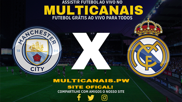 Assistir Manchester City x Real Madrid AO VIVO Online 11/02/2025