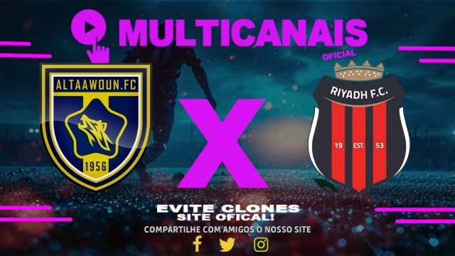 Assistir Al-Taawoun x Al-Riyadh AO VIVO Online 20/05/2025