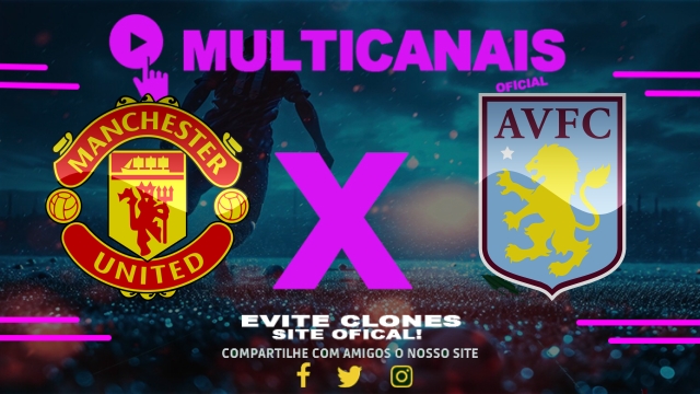Assistir Manchester United x Aston Villa AO VIVO Online 25/05/2025