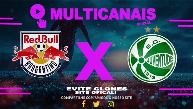 Assistir Red Bull Bragantino x Juventude AO VIVO Online 26/05/2025