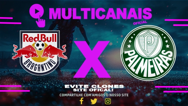Assistir Red Bull Bragantino x Palmeiras AO VIVO Online 18/05/2025
